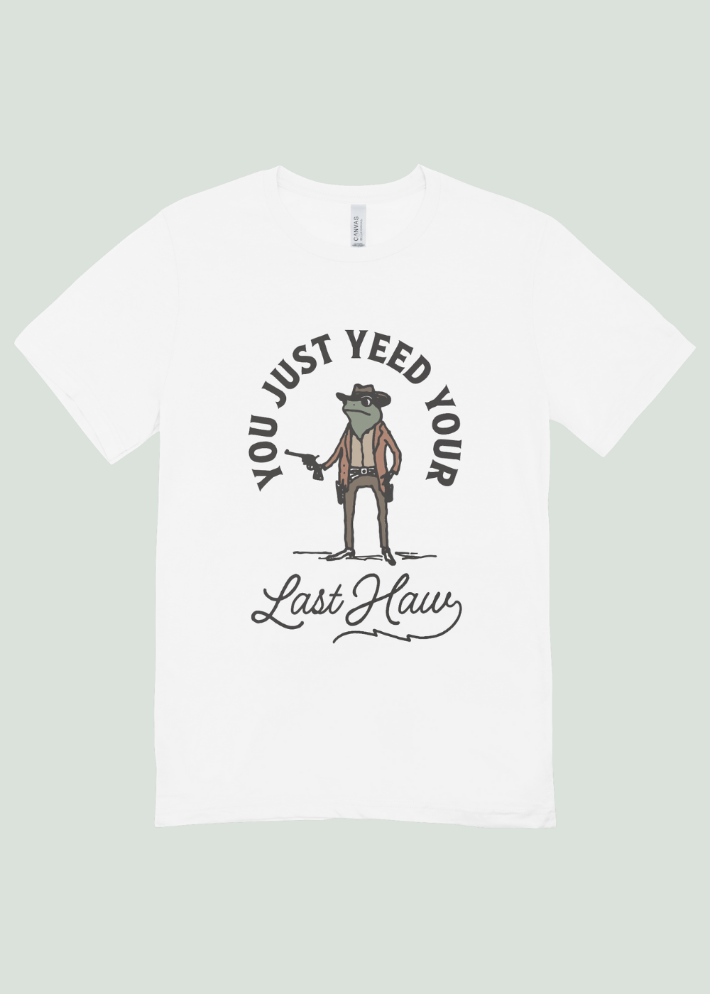 You Just Yeed Your Last Haw