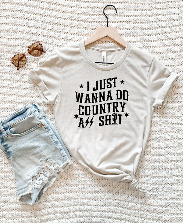 I Just Want to Country Graphic Tee