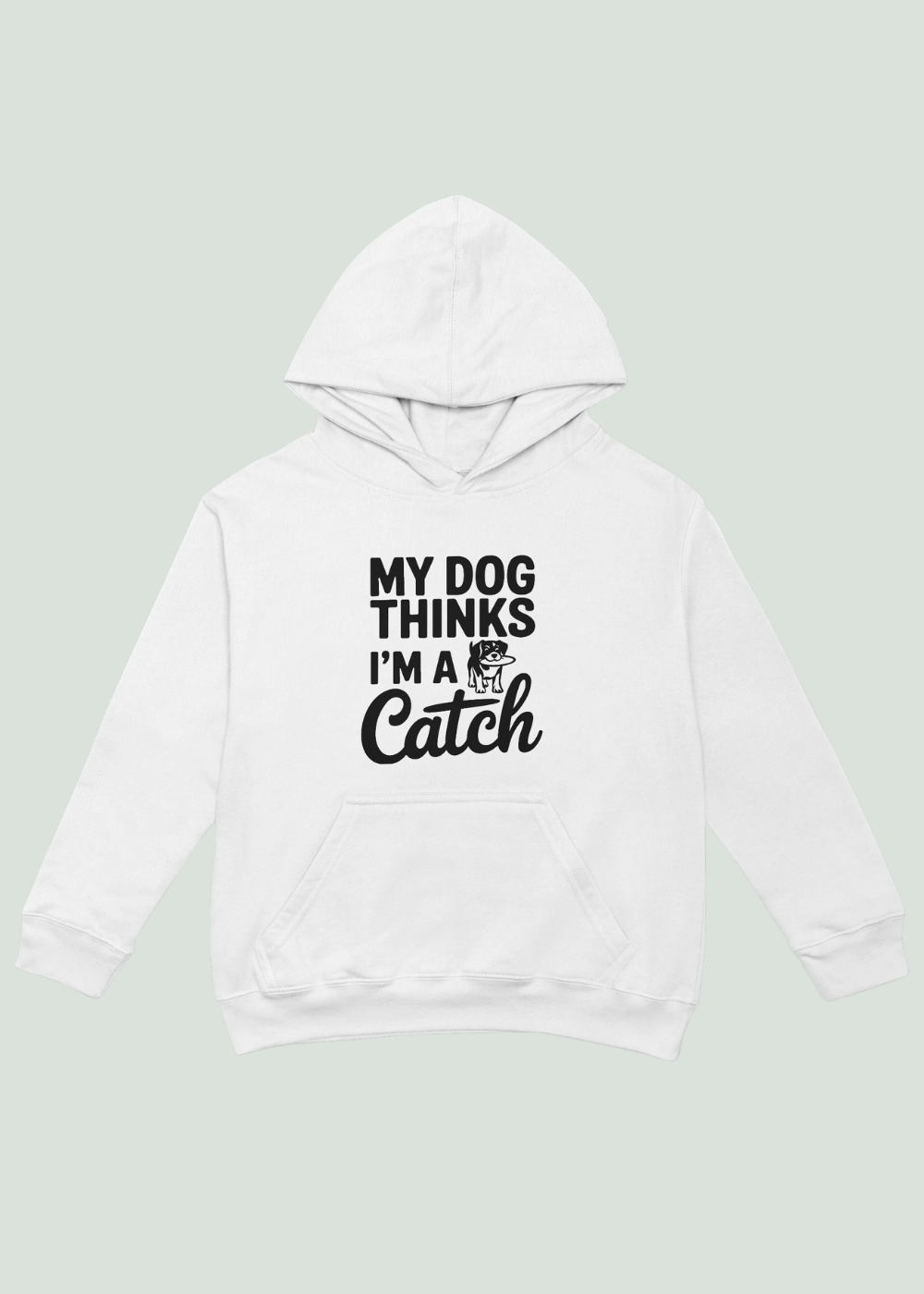 My Dog Thinks I'm a Catch