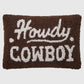 The Howdy Cowboy Hook Pillow