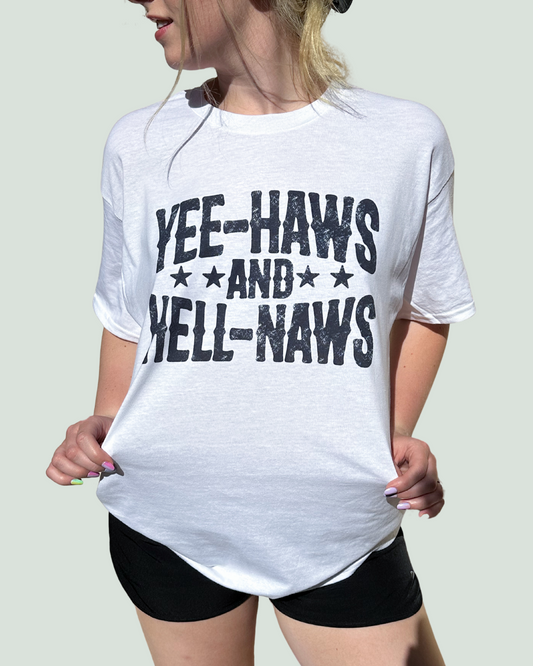 Yee-Haws and Hell-Naws Tee